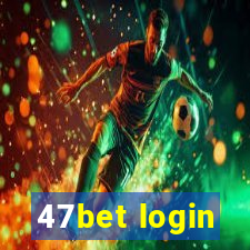 47bet login